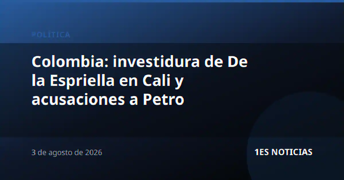 Colombia: investidura de De la Espriella en Cali y acusaciones a Petro